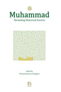 Muhammad; Rereading Historical Sources